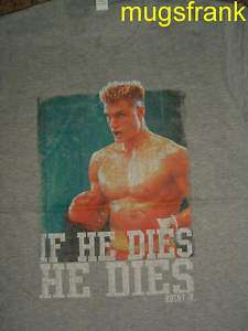 Rocky IV Movie Drago If He Dies He Dies T Shirt  