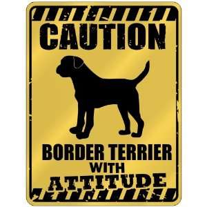New  Caution : Border Terrier With Attitude  Parking Sign Dog 