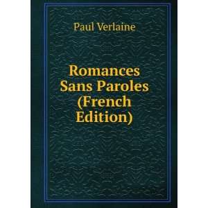    Romances Sans Paroles (French Edition) Paul Verlaine Books