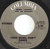Kenny Loggins & Jim Messina 45 Your Mama Dont Dance  
