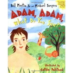    Adam, Adam What Do You See? [Hardcover] Bill Martin Jr. Books