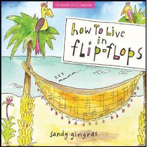  How to Live in Flip Flops 2012 Mini Wall Calendar Office 