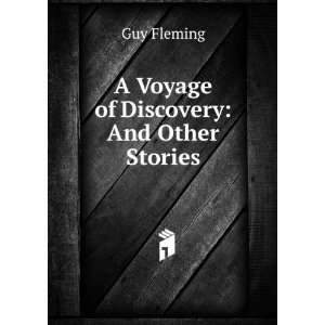  A Voyage of Discovery And Other Stories Guy Fleming 