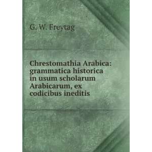 Chrestomathia Arabica grammatica historica in usum scholarum 
