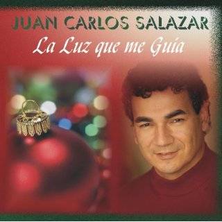 La Luz que me Guia by Juan Carlos Salazar ( Audio CD   2006)