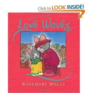  Love Waves [Hardcover] Rosemary Wells Books
