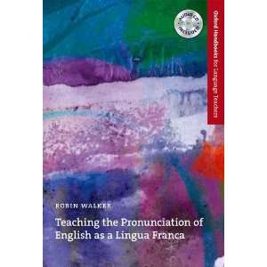  Teaching the Pronunciation of English as a Lingua Franca 