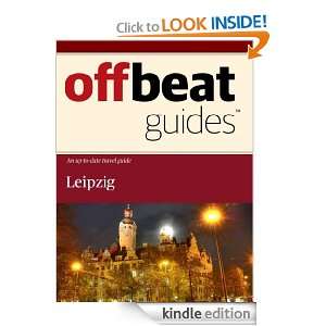 Leipzig Travel Guide Offbeat Guides  Kindle Store