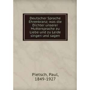   zu Leide singen und sagen Paul, 1849 1927 Pietsch  Books