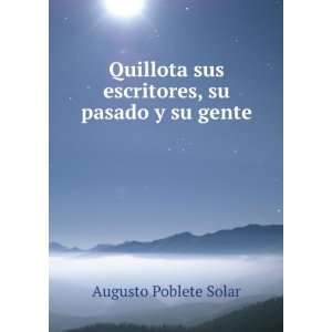   sus escritores, su pasado y su gente Augusto Poblete Solar Books
