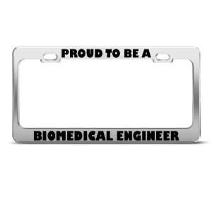 Proud To Be A Biomedical Engineer Career license plate frame Stainless