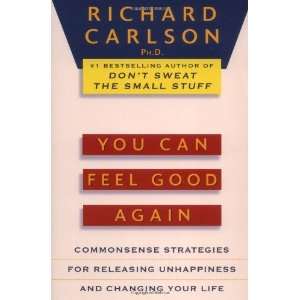  You Can Feel Good Again Common Sense Strategies for 
