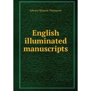  English illuminated manuscripts Edward Maunde Thompson 