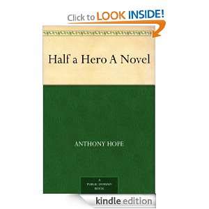 Half a Hero A Novel Anthony Hope  Kindle Store