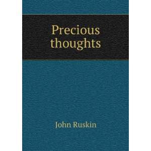  Precious thoughts John Ruskin Books