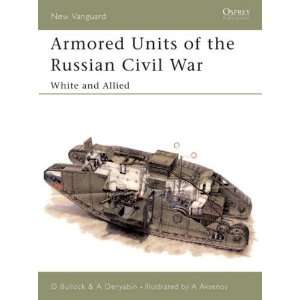  Armored Units of the Russian Civil War: White and Allied 