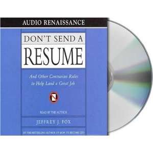 Audio CDDont Send a Resume And Other Contrarian Rules to Help Land 