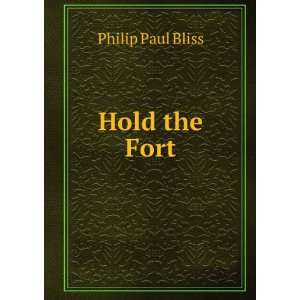  Hold the Fort Philip Paul Bliss Books