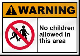 No Children Allowed In This Area Warning Sign  