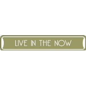  Live in the Now Collectible Eco Friendly Novelty Sign 