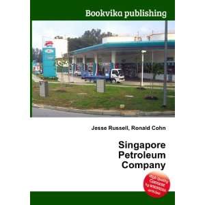  Singapore Petroleum Company Ronald Cohn Jesse Russell 