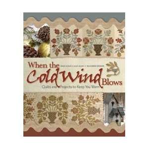  Kansas City Star Publishing When The Cold Wind Blows: Home 