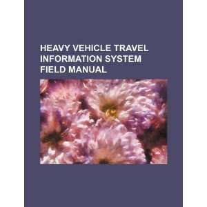  Heavy vehicle travel information system field manual 