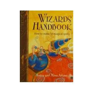  Wizards Handbook How To Make 50 Magical Spells Anton 