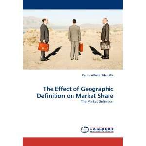 Effect of Geographic Definition on Market Share The Market Definition 