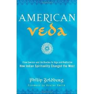  Philip Goldberg American Veda From Emerson and the Beatles to Yoga 