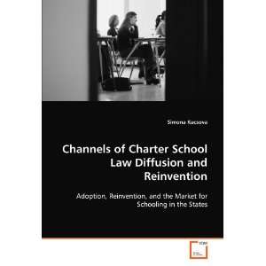  Channels of Charter School Law Diffusion and Reinvention 