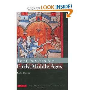  The Church in the Early Middle Ages The I.B.Tauris History 