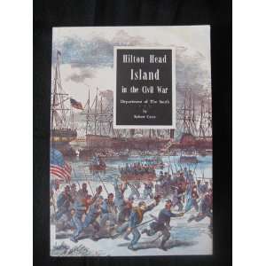 Hilton Head Island in the Civil War Department of the South Robert 