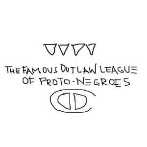  The Famous Outlaw League Of Proto Negroes Deep 