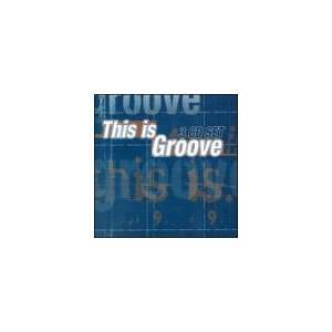  This Is Groove Various Artists Music