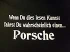 PORSCHE If you can read this you probably drive in german cool t 