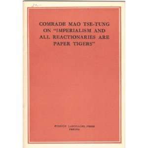   and All Reactionaries Are Paper Tigers Mao Tse Tung: Books