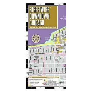   : Downtown Chicago Publisher: Streetwise Maps: Streetwise Maps: Books