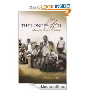 The Longer Run: A Daughters Story of Arthur Wint: Valerie Wint 