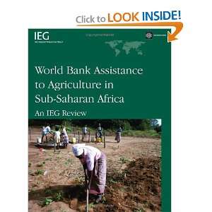  World Bank Assistance to Agriculture in Sub Saharan Africa An IEG 