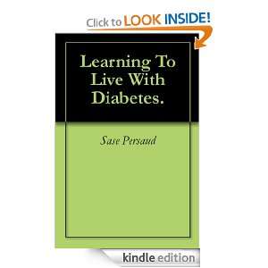 Learning To Live With Diabetes. Sase Persaud  Kindle 