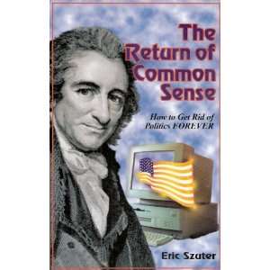    The Return of Common Sense (9781887314060): Eric Szuter: Books