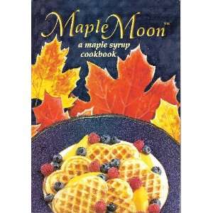  Maple Moon A Maple Syrup Cookbook (9781894022637 