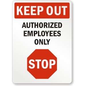  Keep Out Authorized Employees Only (STOP)   Plastic Sign 