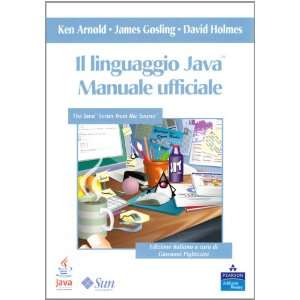  Il linguaggio Java. Manuale ufficiale (9788871922768 