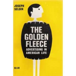  The golden fleece Selling the good life to Americans 