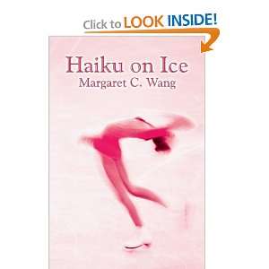  Haiku on Ice (9781420807721): Margaret C. Wang: Books