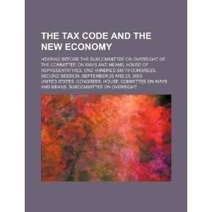  The tax code and the new economy hearing before the 