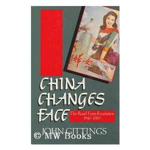 China Changes Face: The Road from Revolution, 1949 1989: John Gittings 