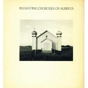  Byzantine churches of Alberta Orest Semchishen Books